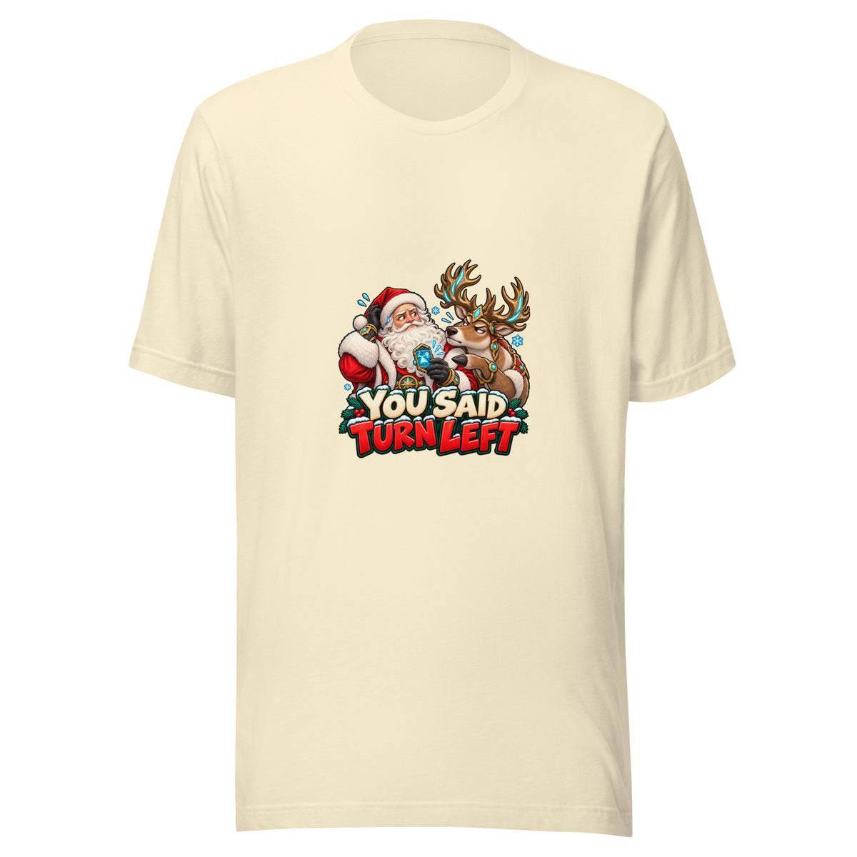 Natural Bella + Canvas 3001 T-shirt front with the Santa and reindeer “You Said Turn Left” design.
